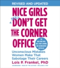 Nice Girls Don't Get The Corner Office : Unconscious Mistakes Women Make That Sabotage Their Careers - Book