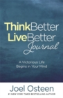 Think Better, Live Better Journal : A Guide to Living a Victorious Life - Book