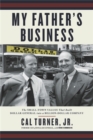 My Father's Business : The Small-Town Values That Built Dollar General into a Billion-Dollar Company - Book