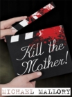 Kill the Mother! : A Dave Beauchamp Mystery Novel - eBook