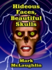 Hideous Faces, Beautiful Skulls : Tales of Horror and the Bizarre - eBook