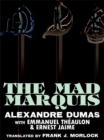 The Mad Marquis : A Play in Five Acts - eBook