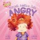 Princess Addison Gets Angry - eBook