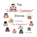 The Jimmer Jammer Stories : Introducing ''The Cheeksters'' - eBook