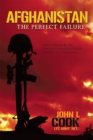 Afghanistan: the Perfect Failure : A War Doomed by the Coalition's Strategies, Policies and Political Correctness - eBook