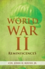 World War Ii Reminiscences - eBook