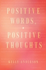 Positive Words, Positive Thoughts - eBook