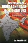 Development of Urdu Language and Literature Under the Shadow of the British in India : Under the Shadow of the British in India - eBook