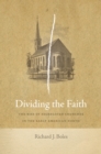 Dividing the Faith : The Rise of Segregated Churches in the Early American North - eBook