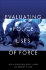 Evaluating Police Uses of Force - eBook