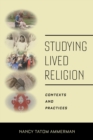Studying Lived Religion : Contexts and Practices - eBook