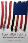 Fear in Our Hearts : What Islamophobia Tells Us about America - Book