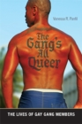 The Gang's All Queer : The Lives of Gay Gang Members - Book