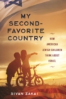 My Second-Favorite Country : How American Jewish Children Think About Israel - Book