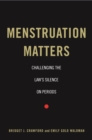 Menstruation Matters : Challenging the Law's Silence on Periods - Book