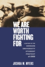 We Are Worth Fighting For : A History of the Howard University Student Protest of 1989 - Book