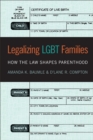 Legalizing LGBT Families : How the Law Shapes Parenthood - Book