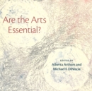 Are the Arts Essential? - Book