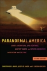 Paranormal America (second edition) : Ghost Encounters, UFO Sightings, Bigfoot Hunts, and Other Curiosities in Religion and Culture - eBook