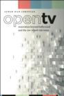 Open TV : Innovation beyond Hollywood and the Rise of Web Television - Book
