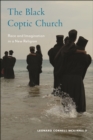 The Black Coptic Church : Race and Imagination in a New Religion - eBook
