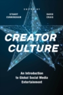 Creator Culture : An Introduction to Global Social Media Entertainment - Book