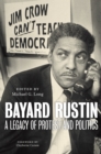 Bayard Rustin : A Legacy of Protest and Politics - eBook