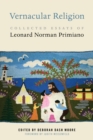 Vernacular Religion : Collected Essays of Leonard Norman Primiano - Book