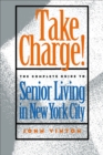 Take Charge! : The Complete Guide to Senior Living in New York City - eBook