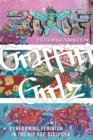Graffiti Grrlz : Performing Feminism in the Hip Hop Diaspora - eBook
