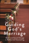 Guiding God's Marriage : Faith and Social Change in Premarital Counseling - Book