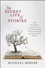 The Secret Life of Stories : From Don Quixote to Harry Potter, How Understanding Intellectual Disability Transforms the Way We Read - Book
