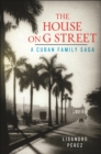 The House on G Street : A Cuban Family Saga - Book