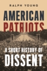 American Patriots : A Short History of Dissent - Book