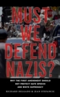Must We Defend Nazis? : Why the First Amendment Should Not Protect Hate Speech and White Supremacy - eBook