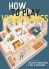 How to Play Video Games - Book