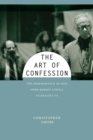 The Art of Confession : The Performance of Self from Robert Lowell to Reality TV - Book