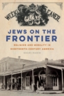 Jews on the Frontier : Religion and Mobility in Nineteenth-Century America - Book