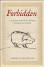 Forbidden : A 3,000-Year History of Jews and the Pig - Book