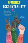 Feminist Accountability : Disrupting Violence and Transforming Power - eBook