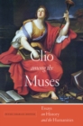 Clio Among the Muses : Essays on History and the Humanities - Book