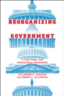 Reorganizing Government : A Functional and Dimensional Framework - eBook