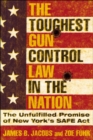 The Toughest Gun Control Law in the Nation : The Unfulfilled Promise of New York's SAFE Act - Book