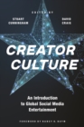 Creator Culture : An Introduction to Global Social Media Entertainment - eBook