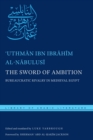 The Sword of Ambition : Bureaucratic Rivalry in Medieval Egypt - eBook