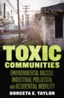 Toxic Communities : Environmental Racism, Industrial Pollution, and Residential Mobility - Book