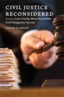 Civil Justice Reconsidered : Toward a Less Costly, More Accessible Litigation System - Book