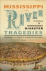 Mississippi River Tragedies : A Century of Unnatural Disaster - eBook