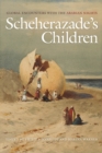 Scheherazade's Children : Global Encounters with the Arabian Nights - Book