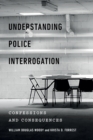 Understanding Police Interrogation : Confessions and Consequences - eBook